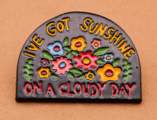 I've Got Sunshine on a Cloudy Day Flowers Verbal Enamel Metal Button 22x30mm