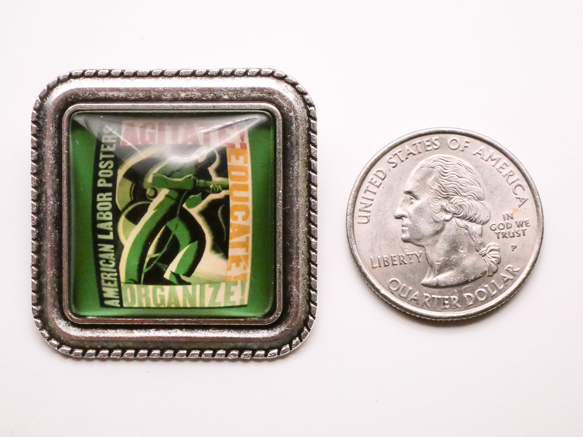 Labor Poster Agitate Educate Organize Square Dome Large Button 35mm
